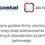 Kolejne polskie firmy ukończyły I etap dostosowania do globalnych standardów dla przemysłu jądrowego…