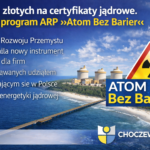 Milion złotych na certyfikaty jądrowe. Rusza program ARP „Atom Bez Barier”