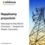„Aldesa” zbuduje strategiczną linię 400 kV Choczewo–Słupsk dla PSE…