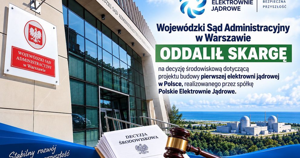 WSA odrzucił skargę na decyzję środowiskową dla pierwszej elektrowni jądrowej w Polsce…
