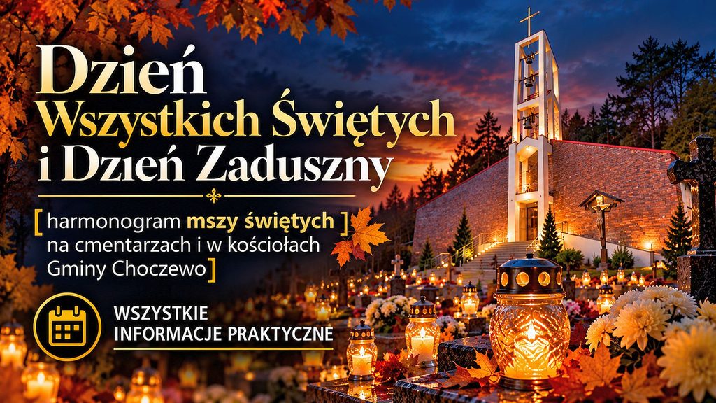Dzień Wszystkich Świętych i Dzień Zaduszny [harmonogram mszy św. na cmentarzach i w kościołach Gminy Choczewo]